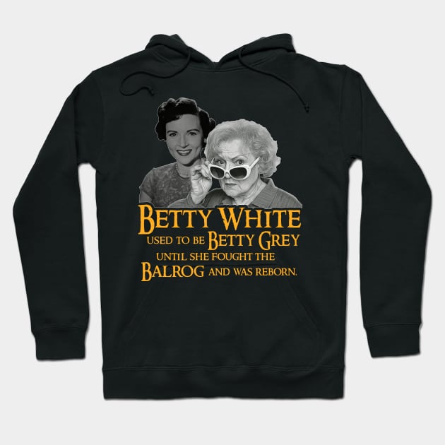 Betty White Used To Be Betty Grey Hoodie by darklordpug